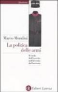 La politica delle armi. Il ruolo dell'esercito nell'avvento del fascismo