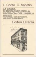 La Cassa di Risparmio della Provincia dell'Aquila. 1859-2009. Risparmio, ceti dirigenti, sviluppo economico