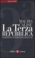 La terza repubblica. Partiti contro presidenti