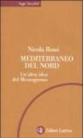 Mediterraneo del Nord. Un'altra idea del Mezzogiorno