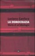 La democrazia. Storia di un'ideologia