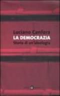 La democrazia. Storia di un'ideologia