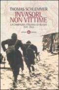 Invasori non vittime. La campagna italiana di Russia 1941-1943
