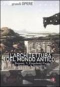 L'architettura del mondo antico. Ediz. illustrata