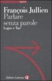 Parlare senza parole. Logos e Tao