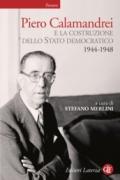 Piero Calamandrei e la costruzione dello Stato democratico. 1944-1948
