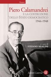 Piero Calamandrei e la costruzione dello Stato democratico. 1944-1948