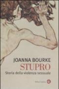 Stupro. Storia della violenza sessuale dal 1860 a oggi