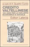 Credito Valtellinese. Cento anni per lo sviluppo economico e sociale