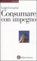 Consumare con impegno