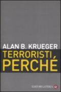 Terroristi, perché. Le cause economiche e politiche