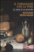 Il formaggio con le pere. La storia in un proverbio