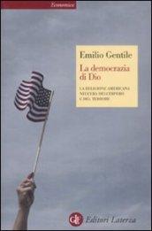 La democrazia di Dio. La religione americana nell'era dell'impero e del terrore