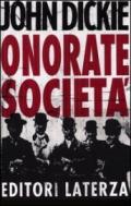 Onorate società. L'ascesa della mafia, della camorra e della 'ndrangheta