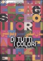 Di tutti i colori. Da Matisse a Boetti, le scelte cromatiche dell'arte moderna. Ediz. illustrata