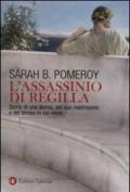 L'assassinio di Regilla. Storia di una donna, del suo matrimonio e del tempo in cui visse