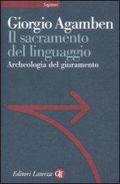 Il sacramento del linguaggio. Archeologia del giuramento