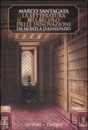 La letteratura nel secolo delle innovazioni: Da Monti a d'Annunzio (Manuali Laterza Vol. 272)