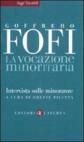 La vocazione minoritaria: Intervista sulle minoranze (Saggi tascabili Laterza)