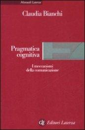 Pragmatica cognitiva. I meccanismi della comunicazione