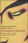 Al largo di Okinawa. Petrolio, armi, spie e affari nella sfida tra Cina e Usa