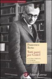 Tutti pazzi per Gödel! La guida completa al teorema di incompletezza