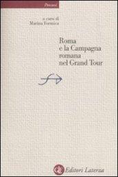 Roma E La Campagna Romana Nel Grand Tour Atti Del Convegno Interdisciplinare Monte Porzio Catone Roma 17 18 Maggio 2008
