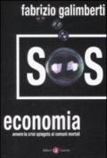 SOS economia: ovvero la crisi spiegata ai comuni mortali (I Robinson. Letture)