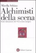 Alchimisti della scena. Teatri laboratori del Novecento europeo