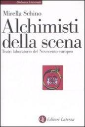 Alchimisti della scena. Teatri laboratori del Novecento europeo