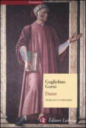 Dante. Storia di un visionario