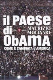 Il paese di Obama. Come è cambiata l'America