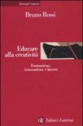Educare alla creatività. Formazione, innovazione e lavoro
