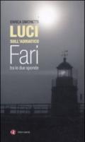 Luci sull'Adriatico. Fari tra le due sponde