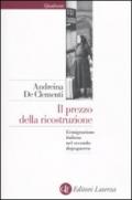 Il prezzo della ricostruzione. L'emigrazione italiana nel secondo dopoguerra