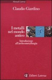 I metalli nel mondo antico. Introduzione all'archeometallurgia