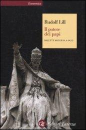 Il potere dei papi. Dall'età moderna a oggi