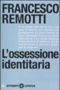 L'ossessione identitaria