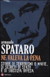 Ne valeva la pena: Storie di terrorismi e mafie, di segreti di Stato e di giustizia offesa (I Robinson. Letture)