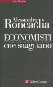 Economisti che sbagliano. Le radici culturali della crisi