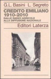 Credito Emiliano 1910-2010. Dalle radici agricole alla diffusione nazionale