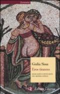 Eros tiranno: Sessualità e sensualità nel mondo antico