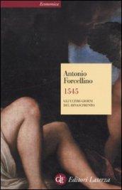 1545. Gli ultimi giorni del Rinascimento