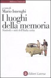 I luoghi della memoria. Simboli e miti dell'Italia unita