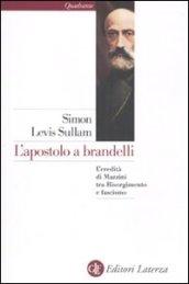 L'apostolo a brandelli. L'eredità di Mazzini tra Risorgimento e fascismo