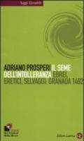 Il seme dell'intolleranza. Ebrei, eretici, selvaggi: Granada 1492