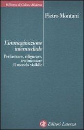 L'immaginazione intermediale. Perlustrare, rifigurare, testimoniare il mondo visibile