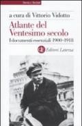 Atlante del ventesimo secolo. I documenti essenziali 1900-1918. 1.