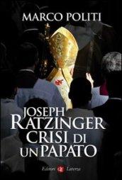 Joseph Ratzinger. Crisi di un papato