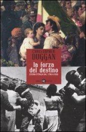 La forza del destino. Storia d'Italia dal 1796 a oggi